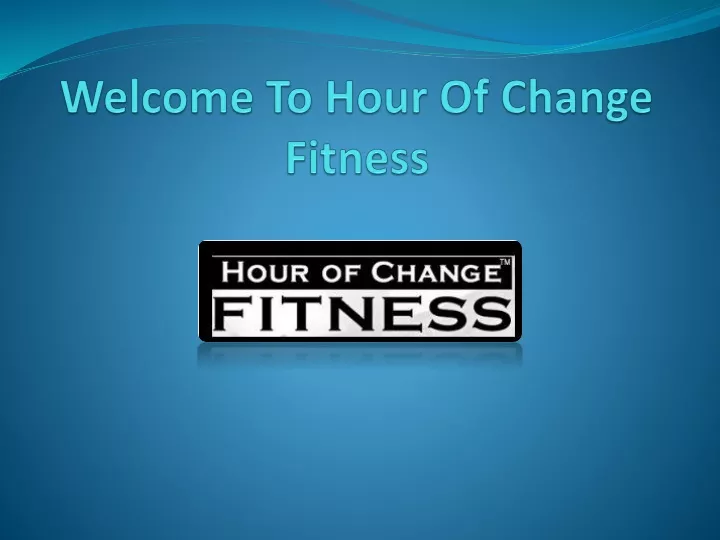 welcome to hour of change fitness