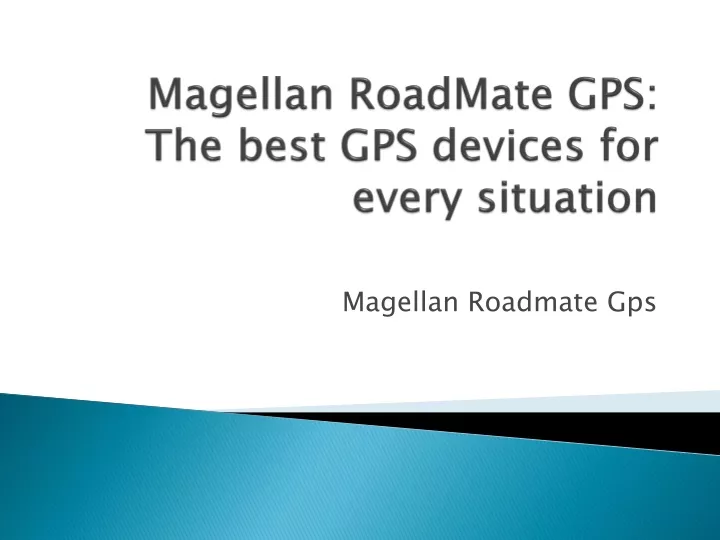 magellan roadmate gps the best gps devices for every situation