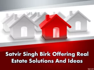 Satvir Singh Birk Real Estate Business Ideas In The Real Estate Industry