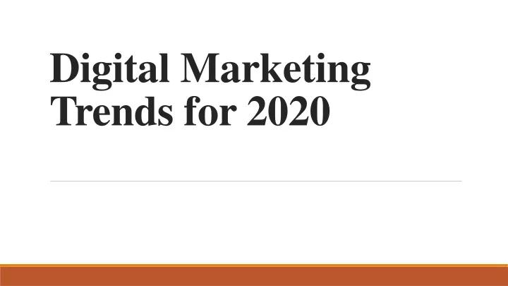 digital m arketing t rends for 2020