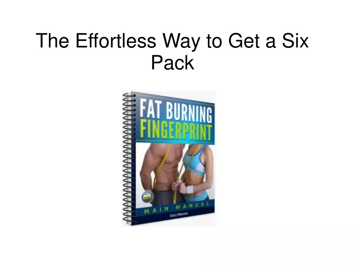 the effortless way to get a six pack