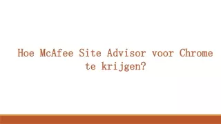 Hoe McAfee Site Advisor voor Chrome te krijgen?