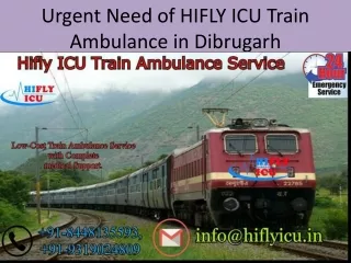 Book Instant Train Ambulance from Dibrugarh by HIFLY ICU