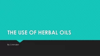 Use of Herbal Oils - Herbal Oils in Pakistan - S-Amden