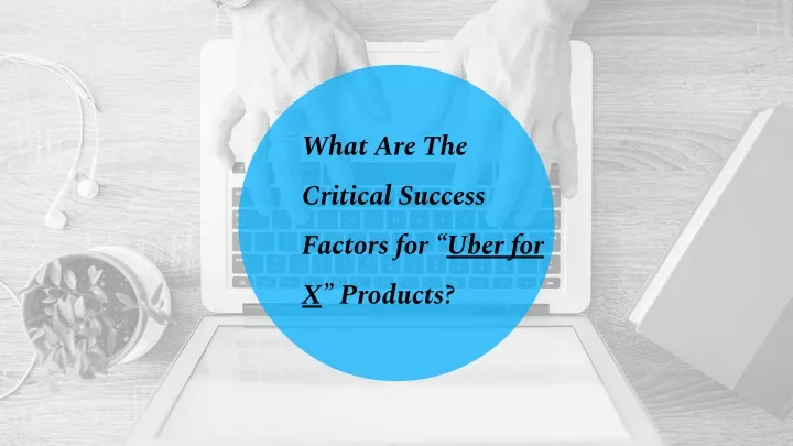 what are the critical success factors for uber