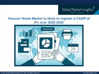 Vacuum Waste Market is likely to register a CAGR of 8% over 2020-2026