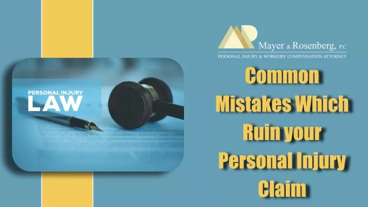 common mistakes which ruin your personal injury