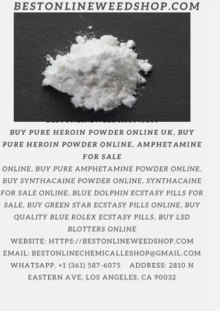 Buy Pure Heroin powder Online uk bestonlineweedshop.com
