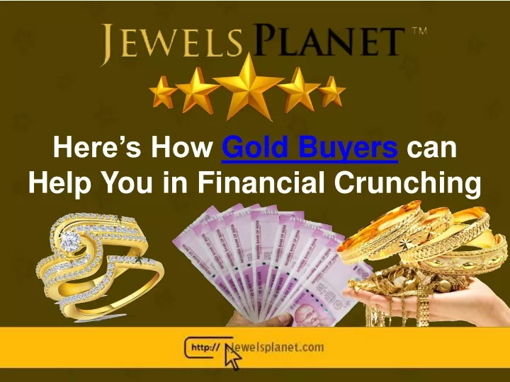 here s how gold buyers can help you in financial