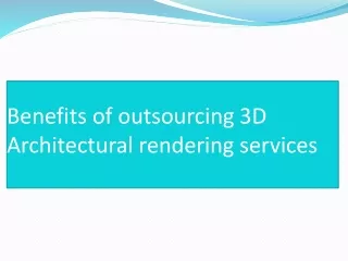 benefits of outsourcing 3d architectural