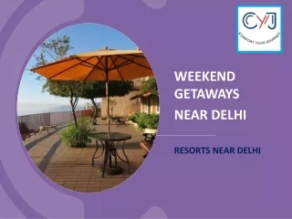 Luxury Resorts Near Delhi | Weekend Getaways Near Delhi