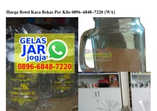 Harga Botol Kaca Bekas Per Kilo Ô896–6848–722Ô [WhatsApp]