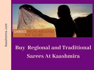 Buy  Regional and Traditional Sarees At Kaashmira