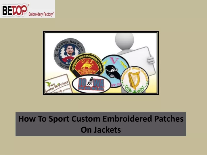 how to sport custom embroidered patches on jackets