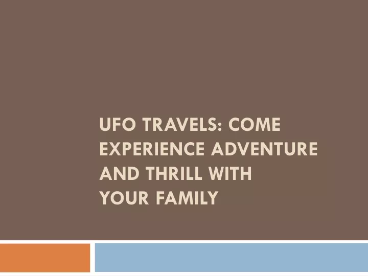 ufo travels come experience adventure and thrill with your family