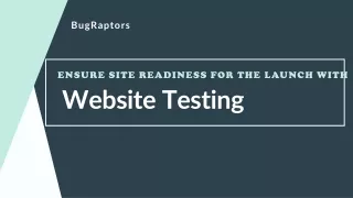 Ensure Site Readiness For the Launch With Website Testing
