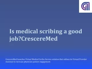 Is medical scribing a good job?CrescereMed