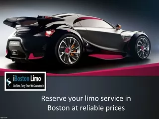 Reserve your limo service in Boston at reliable prices