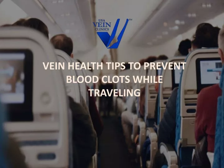 vein health tips to prevent blood clots while
