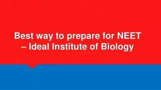 Best way to prepare for NEET - Ideal Institute Of Biology