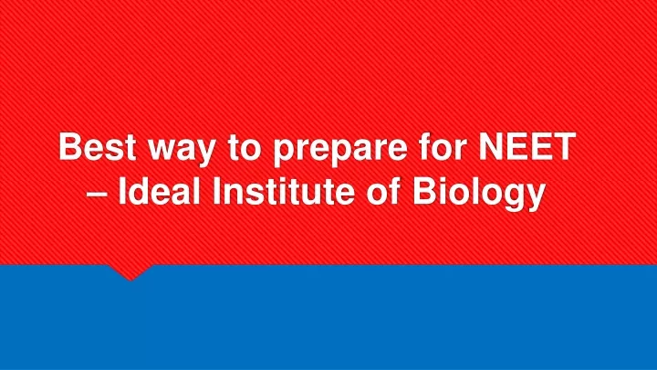 best way to prepare for neet ideal institute of biology