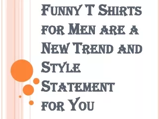 Change your Fashion Statement with Funny T Shirts