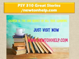 PSY 310 Great Stories /newtonhelp.com