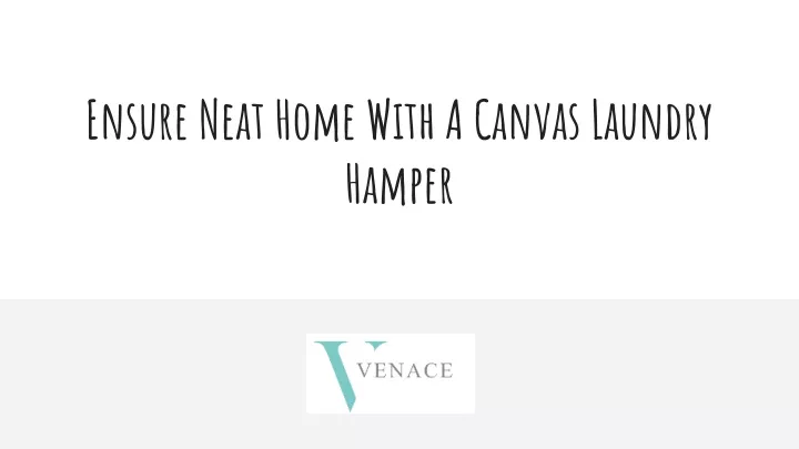 ensure neat home with a canvas laundry hamper