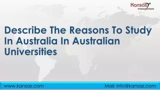 Describe the reasons to Study in Australia in Australian Universities