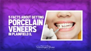 5 Facts about Getting Porcelain Veneers in Plainfield IL