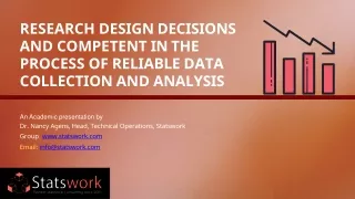 Research Design Decisions and be competent in the process of reliable data collection and analysis