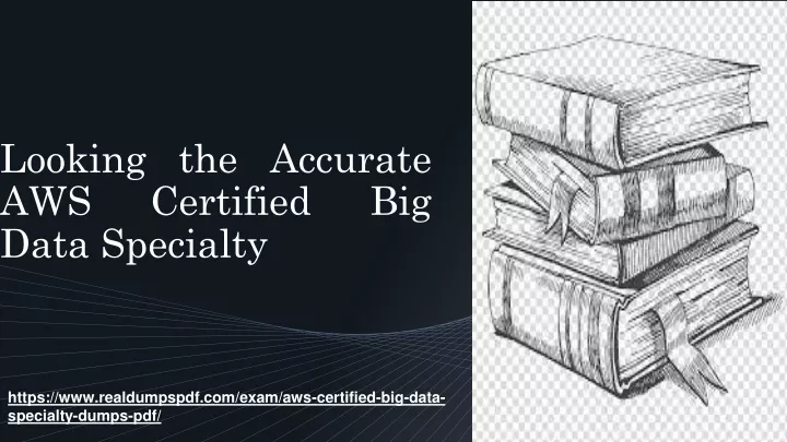 looking the accurate aws certified big data specialty