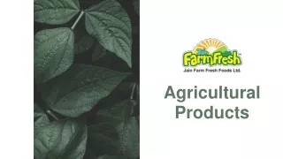 Development of Agricultural Products | Agro Processing In India | Jain Farm Fresh