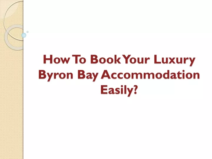 how to book your luxury byron bay accommodation easily
