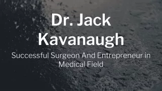 Dr. Jack Kavanaugh, an Experienced Ophthalmologist