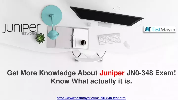 get more knowledge about juniper jn0 348 exam