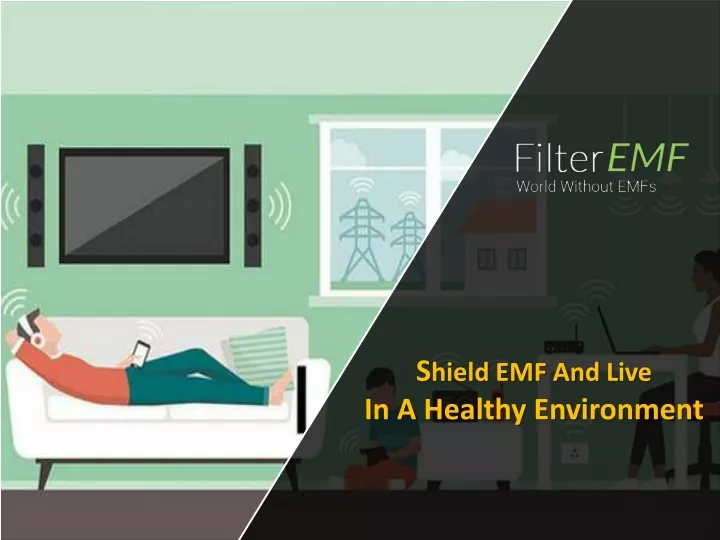 s hield emf and live in a healthy environment