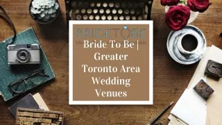 Bride To Be | Greater Toronto Area Wedding Venues