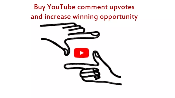 buy youtube comment upvotes and increase winning