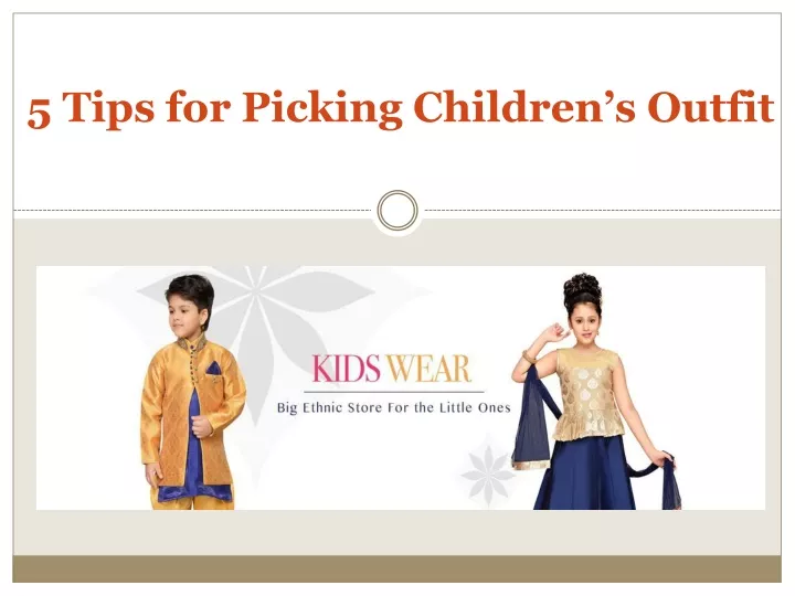 5 tips for picking children s outfit