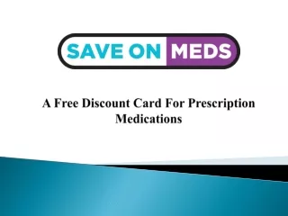 A Free Discount Card For Prescription Medications - SaveonMeds Drug Card