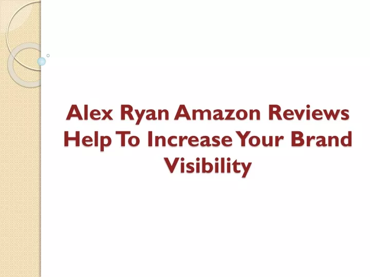 alex ryan amazon reviews help to increase your brand visibility