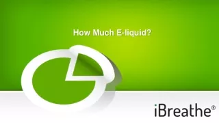 How Much E-liquid?