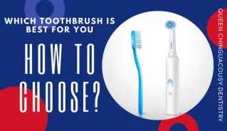 Which is toothbrush is best for you How to Choose?