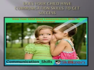 Does Your Child Have Communication Skills To Get Success?
