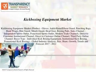 The global kick boxing equipment market is expected to register a robust CAGR