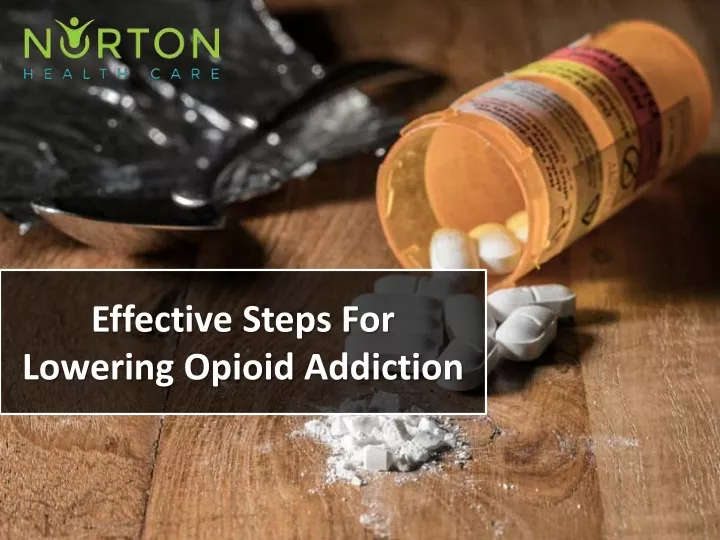 effective steps for lowering opioid addiction