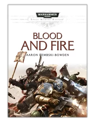 [PDF] Free Download Blood and Fire By Aaron Dembski-Bowden