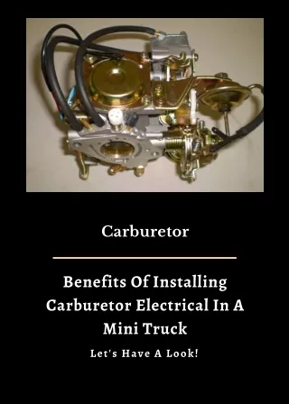 Benefits Of Installing Carburetor Electrical In A Mini Truck