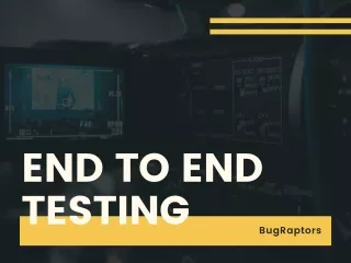 All About End To End Testing